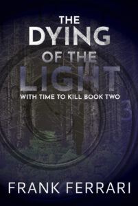Cover image for The Dying of the Light by Scottish speculative fiction writer Frank Ferrari. In a dark forest, a shadowy figure peers out from behind a tree. It clutches a claw hammer.